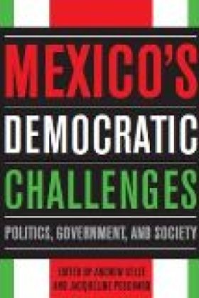 Mexico's Democratic Challenges: Politics, Government, and Society