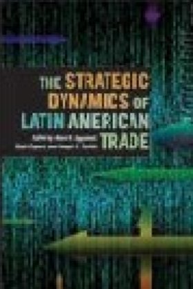 The Strategic Dynamics of Latin American Trade