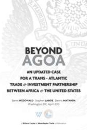 Beyond AGOA: An Updated Case for a Trans - Atlantic Trade & Investment Partnership Between Africa & The United States