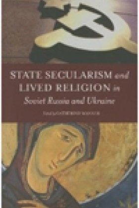 State Secularism and Lived Religion in Soviet Russia and Ukraine