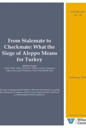 From Stalemate to Checkmate: What the Siege of Aleppo Means for Turkey