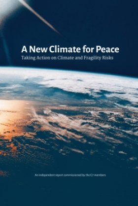 A New Climate for Peace: Taking Action on Climate and Fragility Risks