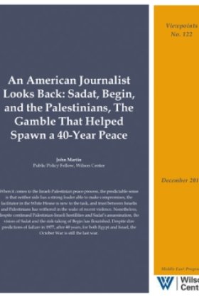 An American Journalist Looks Back: Sadat, Begin, and the Palestinians, The Gamble That Helped Spawn a 40-Year Peace