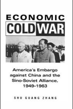 Economic Cold War: America's Embargo against China and the Sino-Soviet Alliance, 1949-1963