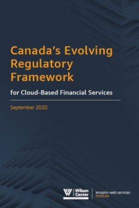 Canada’s Evolving Regulatory Framework for Cloud-Based Financial Services September 2020