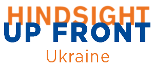 Hindsight Up Front: Ukraine