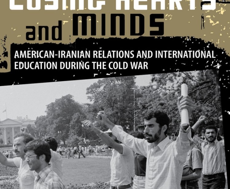 Author Commentary on Losing Hearts and Minds: American-Iranian Relations and International Education during the Cold War