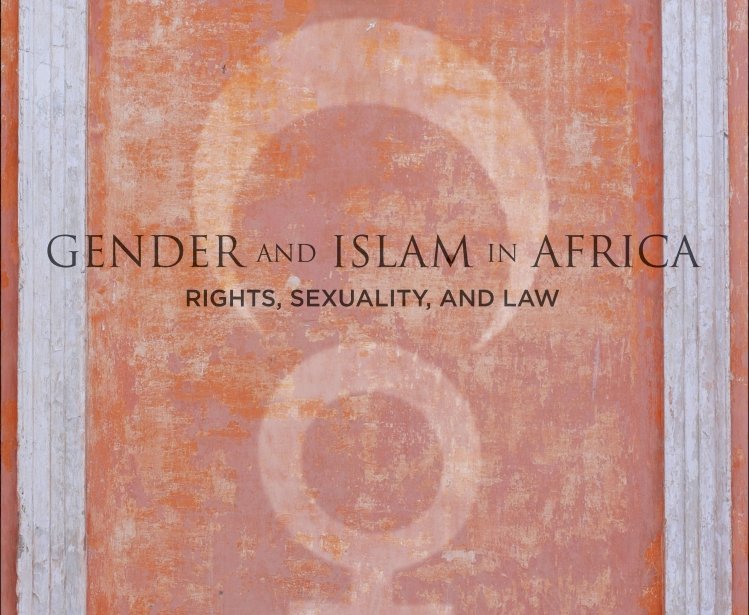 Gender and Islam in Africa: Rights, Sexuality, and Law, edited by Margot Badran