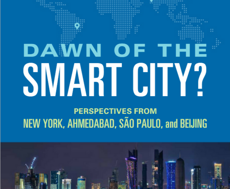 Dawn of the Smart City? Perspectives From New York, Ahmedabad, São Paulo, and Beijing