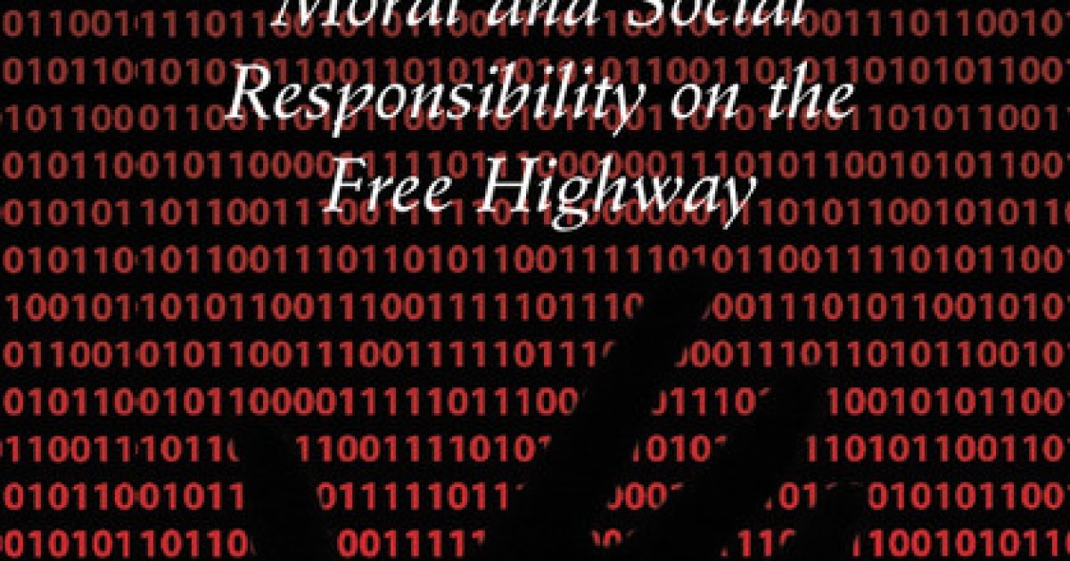 Confronting the Internet's Dark Side: Moral and Social Responsibility on the  Free Highway