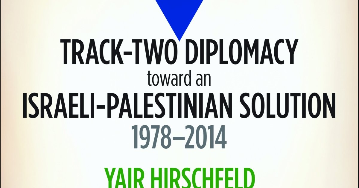 Track-Two Diplomacy toward an Israeli-Palestinian Solution, 1978