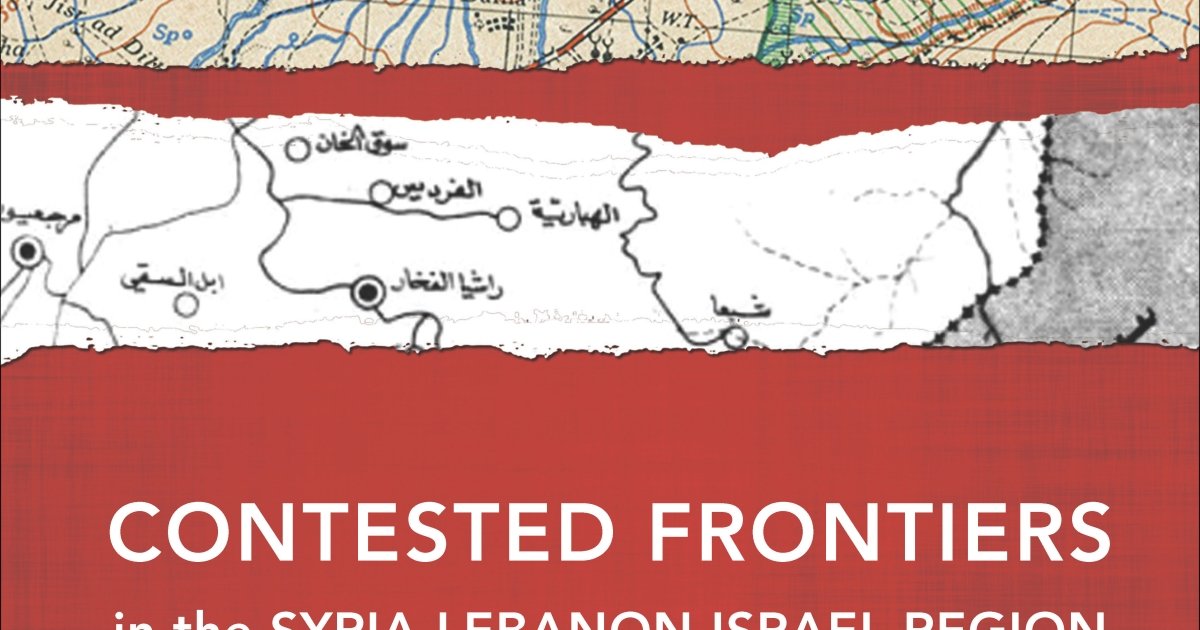 Contested Frontiers in the Syria-Lebanon-Israel Region: Cartography 