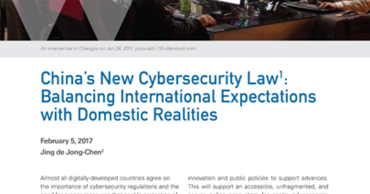 Chinas New Cybersecurity Law Balancing International Expectations With Domestic Realities 