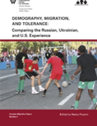 Demography, Migration, and Tolerance: Comparing the Russian, Ukrainian, and U.S. Experience
