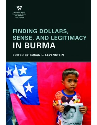 Finding Dollars, Sense, and Legitimacy in Burma