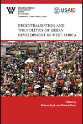Decentralization and the Politics of Urban Development in West Africa
