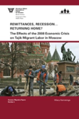 Remittances, Recession&#133; Returning Home? The Effects of the 2008 Economic Crisis on Tajik Migrant Labor in Moscow