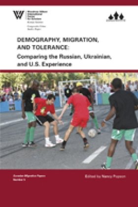 Demography, Migration, and Tolerance: Comparing the Russian, Ukrainian, and U.S. Experience